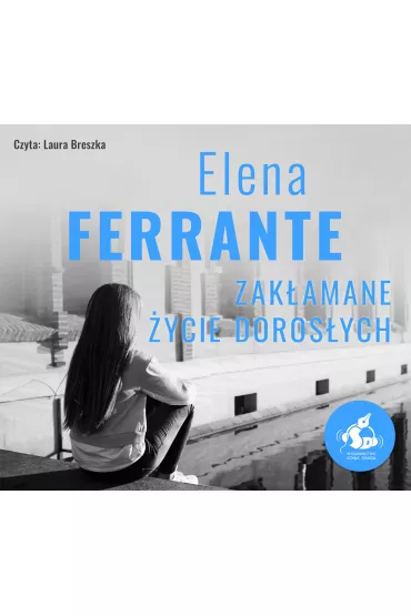 Audiobook Zak�amane �ycie doros�ych CD - Elena Ferrante