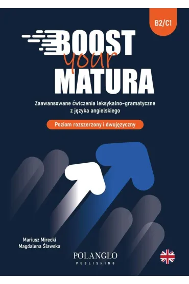 Boost Your Matura. Zaawansowane �wiczenia leksykalno – gramatyczne - Magdalena �lawska, Mariusz  Mirecki
