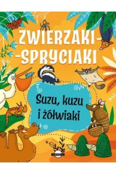 Zwierzaki-spryciaki. Suzu, kuzu i ��wiaki - Patrycja Zarawska
