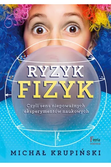 Ryzyk-fizyk czyli sens niepowanych eksperymentw - Micha  Krupiski
