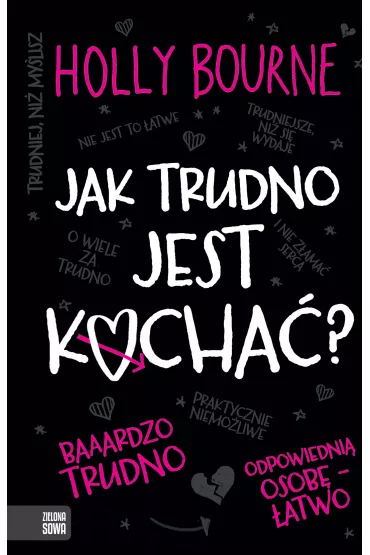 Jak trudno jest kocha�? - Holly Bourne