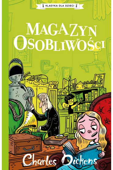Magazyn osobliwo�ci. Klasyka dla dzieci. Charles Dickens. Tom 9 - Charles Dickens