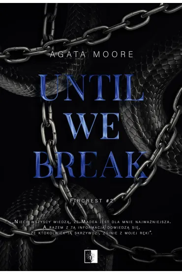 Until We Break. Seria Fircrest. Tom 2 - Agata  Moore