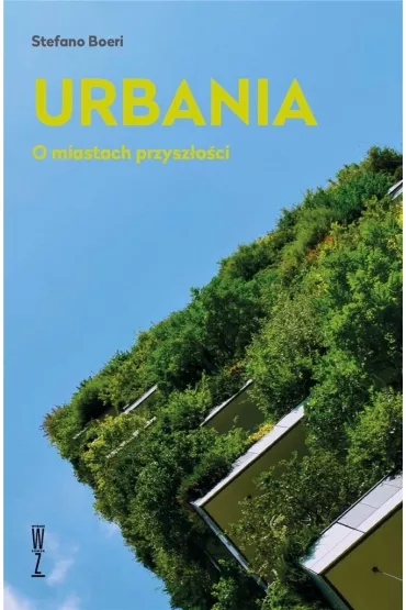 Urbania o miastach przysz�o�ci - Stefano Boeri