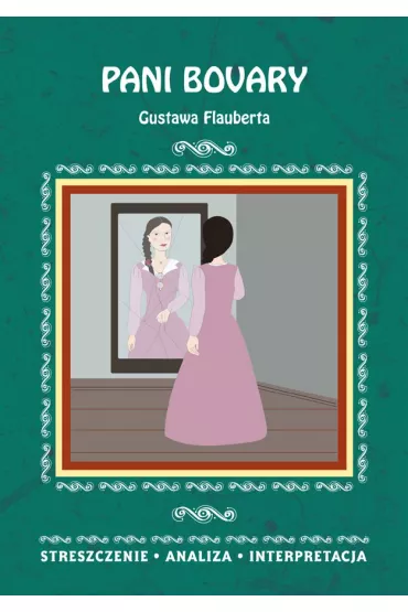 eBook Pani Bovary Gustawa Flauberta. Streszczenie, analiza, interpretacja pdf - Anna Paterek