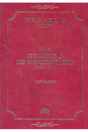 Wielka historia Polski T.8 - J�zef Buszko