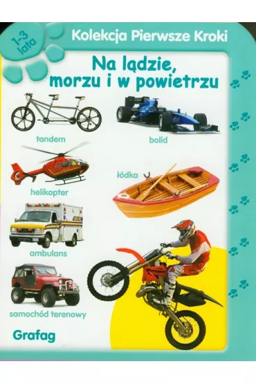 Pierwsze kroki na l�dzie, morzu I powietrzu