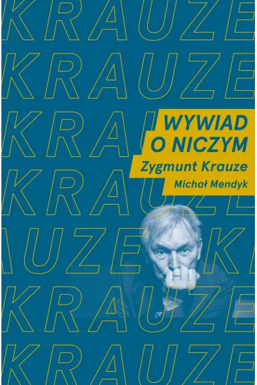 Wywiad o niczym rozmawiaj� Zygmunt Krauze i Micha� Mendyk - Micha� Mendyk, Zygmunt Krauze