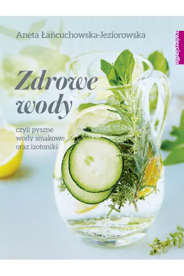 ZDROWE WODY czyli pyszne wody smakowe i izotoniki - Aneta �a�cuchowska