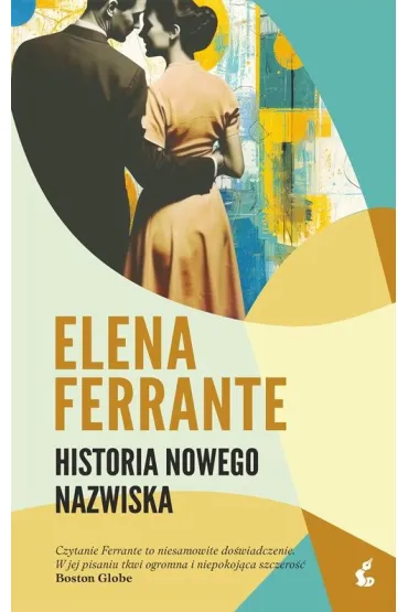 Genialna przyjaci�ka. Tom 2. Historia nowego nazwiska - Elena Ferrante