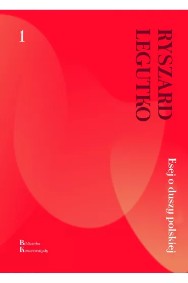 Esej o duszy polskiej - Ryszard Legutko