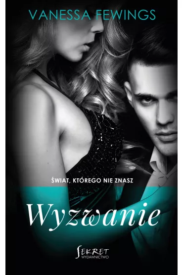 Wyzwanie. �wiat, kt�rego nie znasz. Tom 1 - Vanessa  Fewings