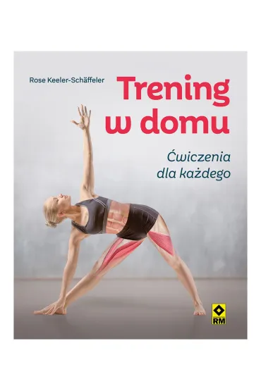 Trening w domu. �wiczenia dla ka�dego - Rose  Keeler-Schaffeler