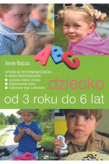 Dziecko od 3 roku do 6 lat - Anne Bacus