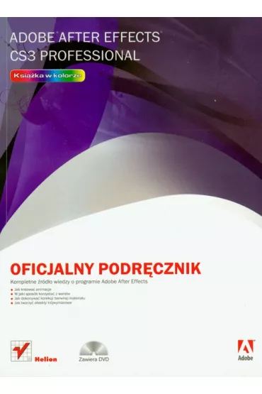 Adobe After Effects Cs3 Professional. Oficjalny podr�cznik z p�yt� DVD - Adobe Creative Team