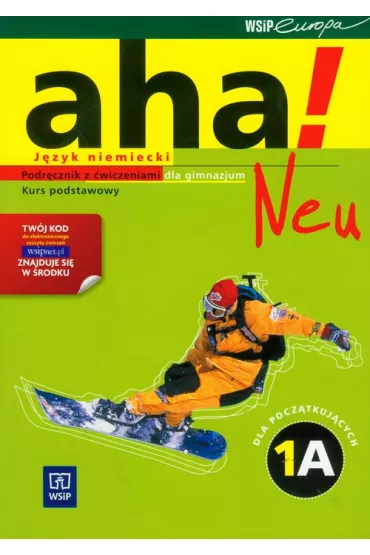 Aha! Neu 1A GIM. Podr�cznik z �wiczeniami. Zakres podstawowy. J�zyk niemiecki - Anna Potapowicz, Krzysztof Tkaczyk