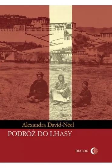 Podr� do Lhasy - Alexandra David-Neel