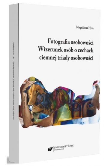 Fotografia osobowości. Wizerunek osób o cechach ciemnej triady osobowości