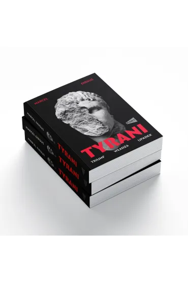Tyrani. Triumf, w�adza, upadek - Marcel  Dirsus