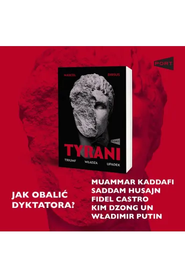 Tyrani. Triumf, w�adza, upadek - Marcel  Dirsus