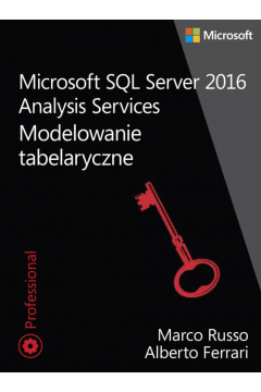 Microsoft SQL. Server 2016. Analysis Services. Modelowanie tabelaryczne