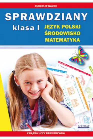 Sprawdziany. Jzyk polski. rodowisko. Matematyka. Klasa I - Beata Guzowska, Iwona Kowalska