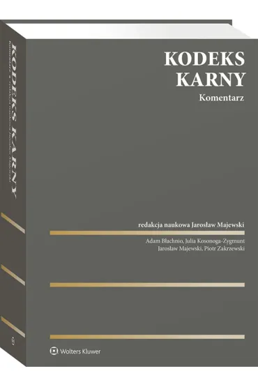 Kodeks karny. Komentarz. Wydanie 2024 - Jaros�aw Majewski