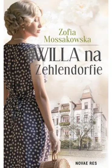 Willa na Zehlendorfie - Zofia Mossakowska