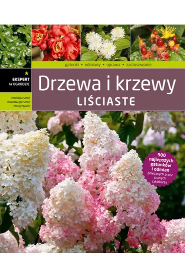Drzewa i krzewy li�ciaste - Bronis�aw Jan Szmit, Bronis�aw Szmit, Maciej Mynett