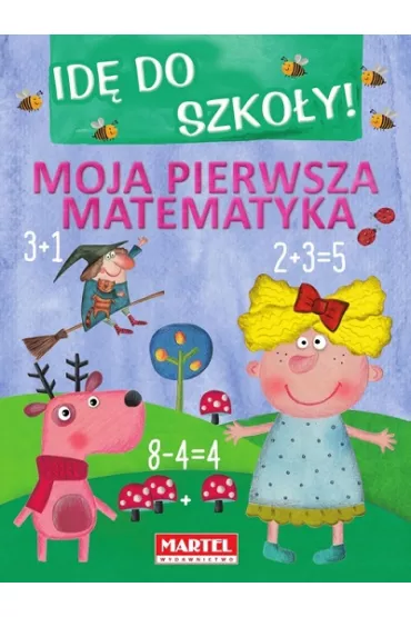 Moja pierwsza matematyka id� do szko�y
