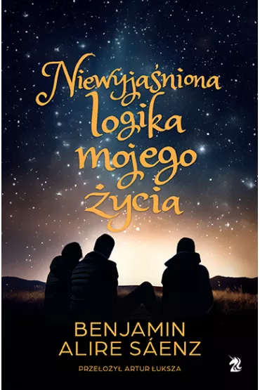Niewyja�niona logika mojego �ycia - Benjamin Alire Saenz