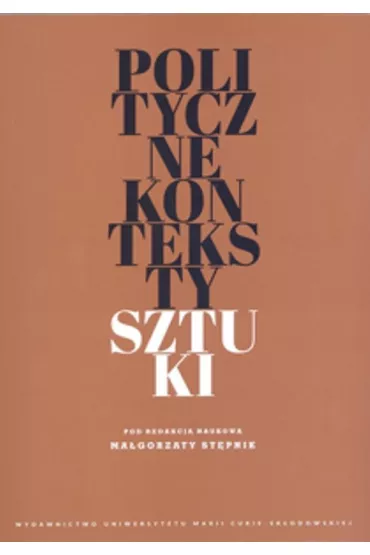 Polityczne konteksty sztuki - Ma�gorzata St�pnik