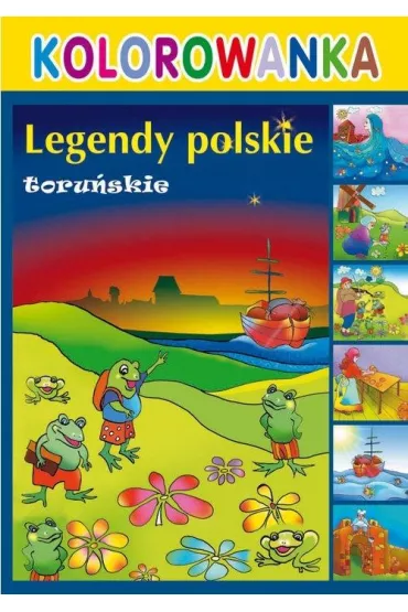 Kolorowanka. Legendy polskie toru�skie