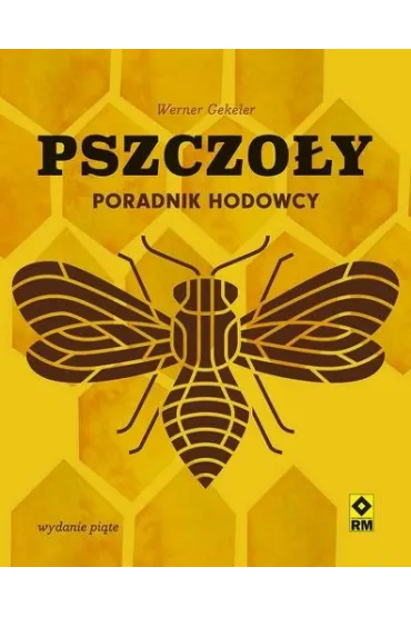 Pszczo�y. Poradnik hodowcy - Werner Gekeler