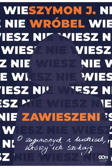 eBook Zawieszeni. O zaginionych i ludziach, kt�rzy ich szukaj� mobi epub - Szymon Wr�bel