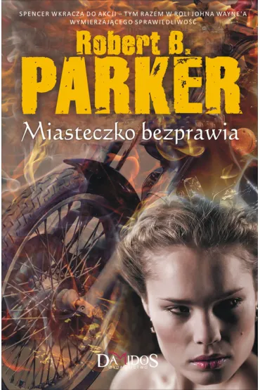 Miasteczko bezprawia - Parker B. Robert