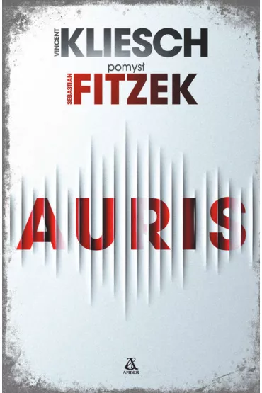 Auris. Jula i Hegel. Tom 1. Wielkie Litery - Sebastian Fitzek, Vincent  Kliesch