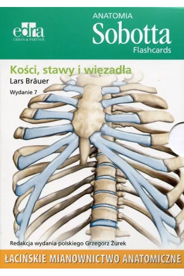 Anatomia Sobotta Flashcards. Ko�ci, stawy i wi�zad�a. �aci�skie mianownictwo anatomiczne - Lars Br�uer