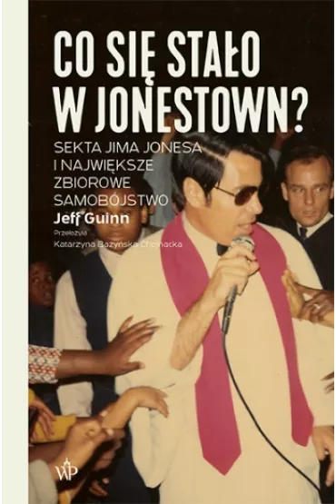 Co si� sta�o w Jonestown? - Jeff Guinn