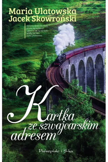 Kartka ze szwajcarskim adresem - Jacek Skowro�ski, Maria Ulatowska