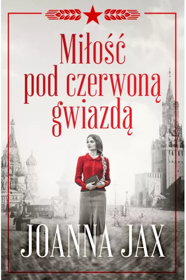 Mi�o�� pod czerwon� gwiazd�. Tom 1 - Joanna Jax