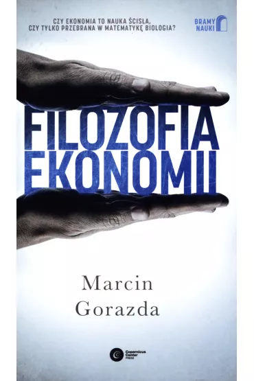 Filozofia ekonomii * * - Marcin Gorazda