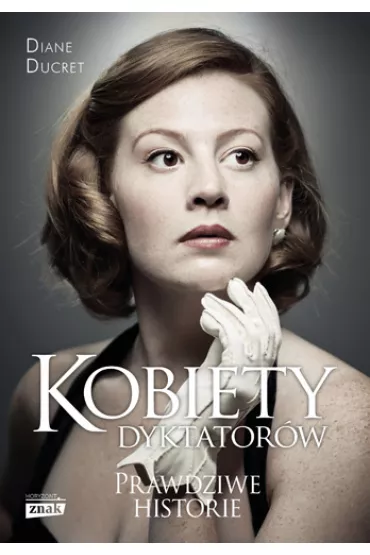 Kobiety dyktatorw - Diane Ducret