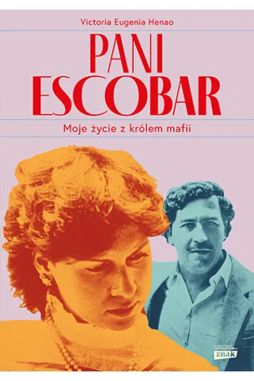 Pani Escobar. Moje �ycie z kr�lem mafii - Victoria Eugenia Henao