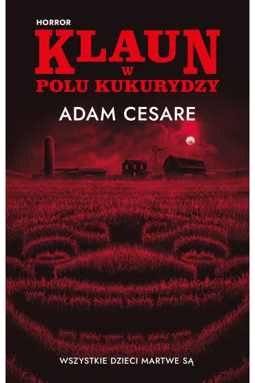 Klaun w polu kukurydzy - Adam Cesare