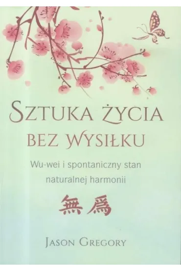 Sztuka �ycia bez wysi�ku - Jason Gregory