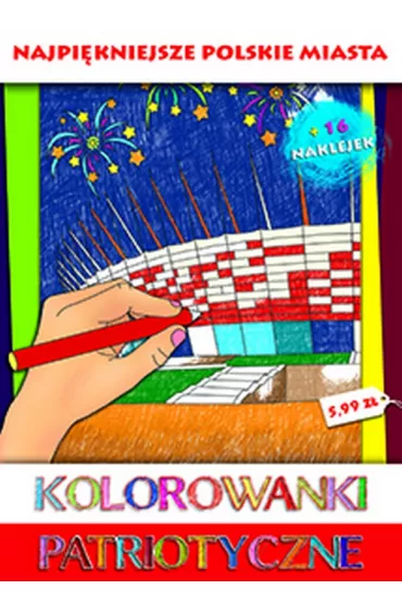 Kolorowanki patriotyczne. Najpi�kniejsze polskie miasta - Anna Wi�nicka, Estera Kudrzyn