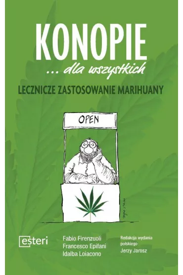 Konopie dla wszystkich. Lecznicze zastosowanie marihuany - Epifani Francesco, Firenzuoli Fabio, Loiacono Idalba