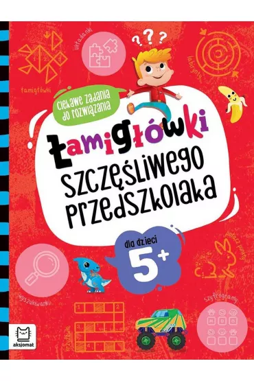 amigwki szczliwego przedszkolaka. Ciekawe zadania do rozwizania dla dzieci 5+ - Beata Karlik