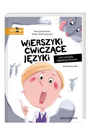 Wierszyki �wicz�ce j�zyki, czyli rymowanki logopedyczne dla dzieci - El�bieta Szwajkowska, Witold Szwajkowski, Marta Galewska-Kustra